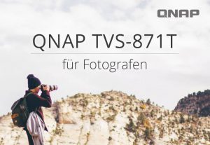 NAS Laufwerke von QNAP für Fotografen
